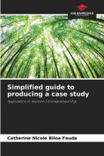 Simplified guide to producing a case study af Catherine Nicole Biloa Fouda