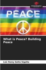 What is Peace? Building Peace af Loïc Romy Gotto Sigatta