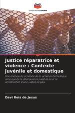 Justice réparatrice et violence : Contexte juvénile et domestique af Davi Reis de Jesus