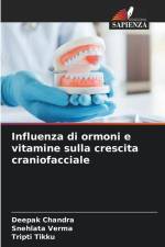 Influenza di ormoni e vitamine sulla crescita craniofacciale af Deepak Chandra