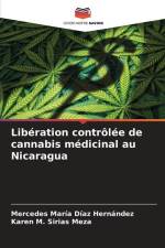 Libération contrôlée de cannabis médicinal au Nicaragua af Mercedes María Díaz Hernández