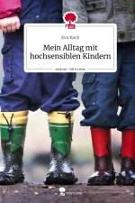 Mein Alltag mit hochsensiblen Kindern. Life is a Story - story.one af Eva Koch