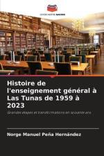 Histoire de l'enseignement général à Las Tunas de 1959 à 2023 af Norge Manuel Peña Hernández