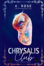 Chrysalis Club af K. Rose