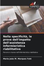 Nella specificità, le prove dell'impatto dell'assistenza infermieristica riabilitativa af Maria João M. Marques Falé
