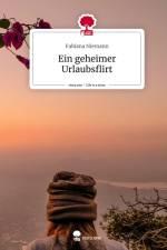 Ein geheimer Urlaubsflirt. Life is a Story - story.one af Fabiana Niemann
