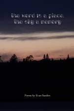 The Word is a Place, The Sky a Memory af Evan Sanden