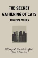The Secret Gathering of Cats and Other Stories af Coledown Bilingual Books