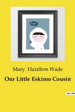 Our Little Eskimo Cousin af Mary Hazelton Wade