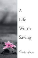 A Life Worth Saving af Corrine James