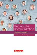 Betriebliche Kommunikation - kompetent handeln. Schülerbuch af Martin Clausnitzer