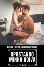 Apostando Minha Noiva af Eva Rossi