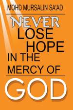 Never Lose Hope in the Mercy of God af Mohd Mursalin Sa'Ad