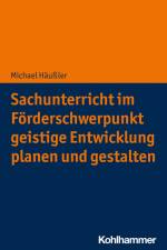Sachunterricht im Förderschwerpunkt geistige Entwicklung planen und gestalten af Michael Häußler