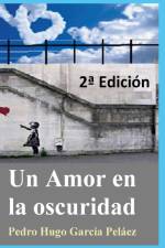 Un Amor en la oscuridad 2ª Edición af Pedro Hugo García Peláez