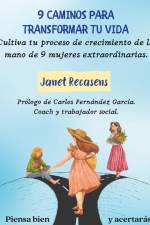 9 caminos para transformar tu vida. af Janet Recasens Selma