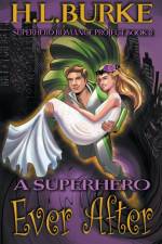 A Superhero Ever After af H. L. Burke