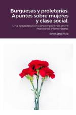 Burguesas y proletarias. Apuntes sobre mujeres y clase social. af Sara López Ruiz