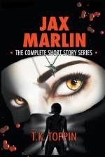 Jax Marlin - The Complete Short Story Series af T. K. Toppin