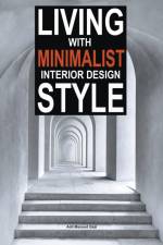 Living with Minimalist Interior Design Style af Adil Masood Qazi