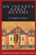 On Infants Early Deaths af St. Gregory of Nyssa