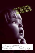 VOCÊ GOSTARIA DE APRENDER PARA MEDITAR af Martín Jorge Aldasoro