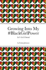 Growing Into My #BlackGirlPower