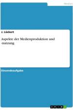 Aspekte der Medienproduktion und -nutzung af J. Lückert