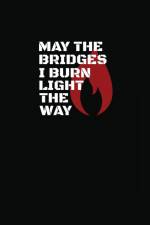 May The Bridges I Burn Light The Way af Flynn Eamon