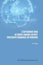 A Correlational Study on English Language Learners' Intercultural Competence and Motivation af Yu Chang