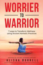 Worrier To Warrior af Alisha Burrell