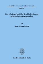 Das arbeitsgerichtliche Beschlußverfahren in Betriebsverfassungssachen. af Jörn-Heiko Körnich