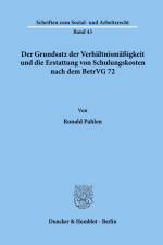 Der Grundsatz der Verhältnismäßigkeit und die Erstattung von Schulungskosten nach dem BetrVG 72. af Ronald Pahlen