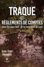 Traque et règlements de comptes dans les sous-bois de la montagne de Lure af Jean-Yves Beaujois
