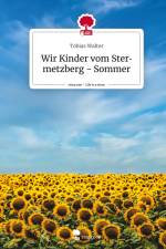 Wir Kinder vom Stermetzberg - Sommer. Life is a Story - story.one af Tobias Walter
