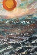 WELLSPRINGS af Elizabeth Shafer