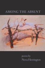 AMONG THE ABSENT af Neva Herrington