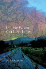 Tell Me When You Get There af Lia Rivamonte