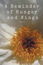 A Reminder of Hunger and Wings af Jane Ebihara