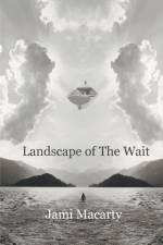 Landscape of The Wait af Jami Macarty