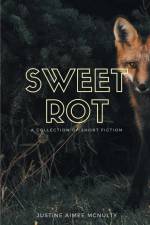 Sweet Rot af Justine Aimee McNulty