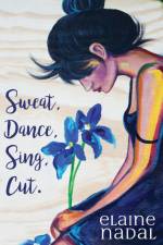 Sweat, Dance, Sing, Cut. af Elaine Nadal