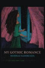 My Gothic Romance af Mehnaz Sahibzada