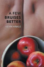 A Few Bruises Better af Kevin Hinkle
