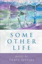 Some Other Life af Tracy Seffers