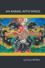 An Animal With Wings af Gwen McNeir