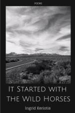 It Started with the Wild Horses af Ingrid Keriotis