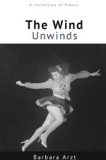 The Wind Unwinds af Barbara Arzt
