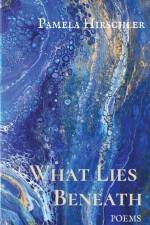 What Lies Beneath af Pamela Hirschler