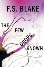 The Few Drops Known af F. S. Blake